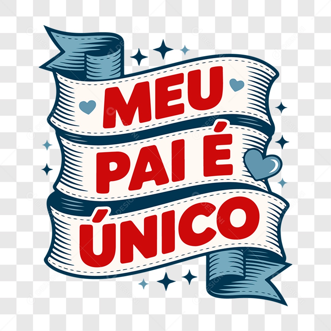 Lettering Dia dos Pais 2025 Meu Pai é Único EPS + PNG