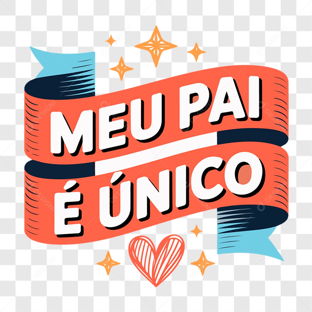 Lettering Dia dos Pais 2025 Meu Pai é Único EPS + PNG