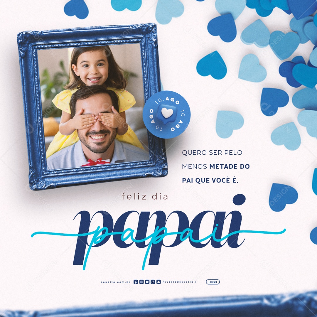 Feliz Dia dos Pais 10 de Agosto Social Media PSD Editável