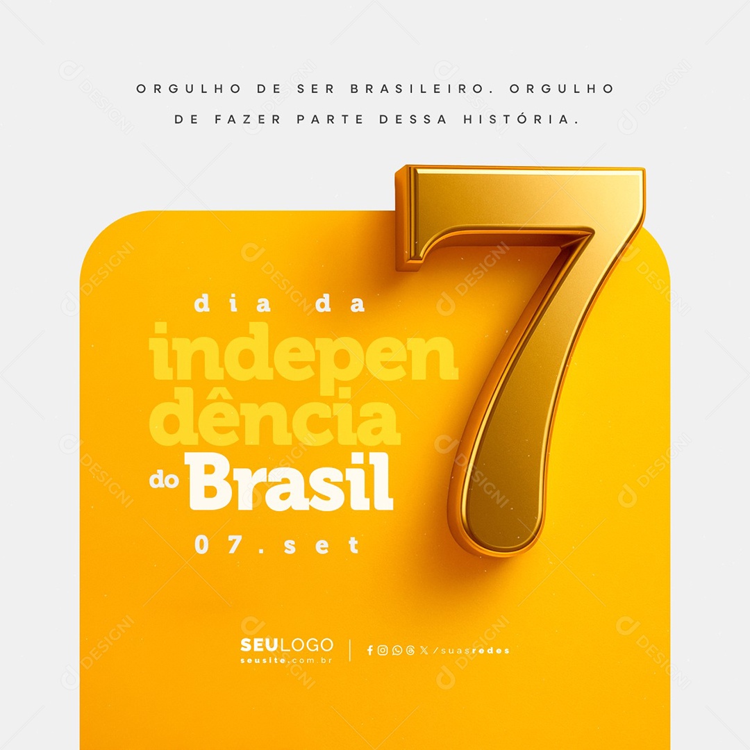 Dia da Independência do Brasil 07 de Setembro Orlgulho de Ser Brasileiro Social Media PSD Editável