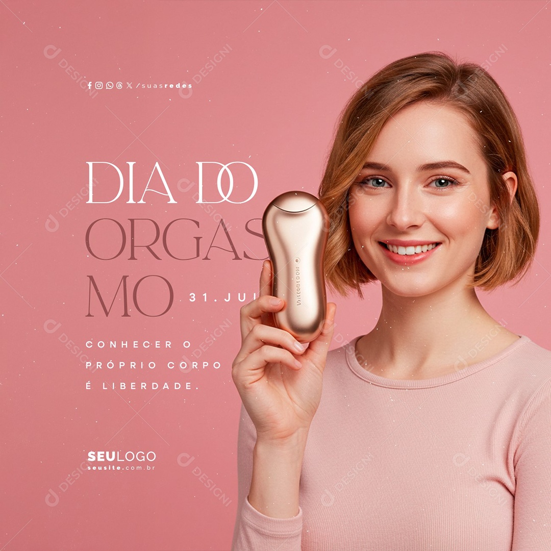 Dia do Orgasmo 31 de Julho Conhecer o Próprio Corpo é Liberdade Social Media PSD Editável