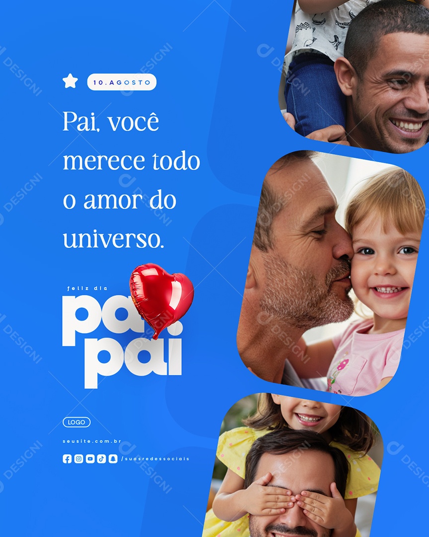 Feliz Dia dos Pais 10 de Agosto Pai Você Merece Todo o Amor do Universo Social Media PSD Editável