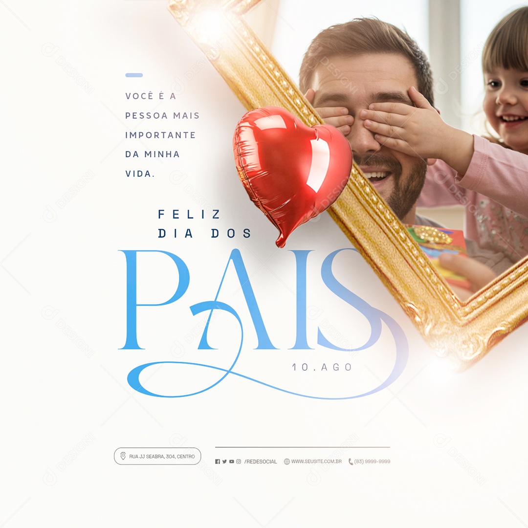 Feliz Dia dos Pais 10 de Agosto Você é a Pessoa Mais Importa da Minha Vida Social Media PSD Editável