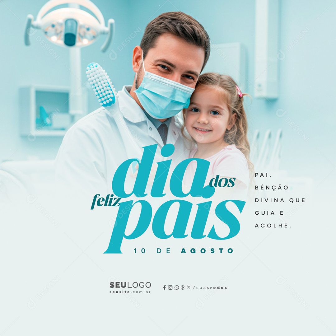 Feliz Dia dos Pais 10 de Agosto Dentista Social Media PSD Editável