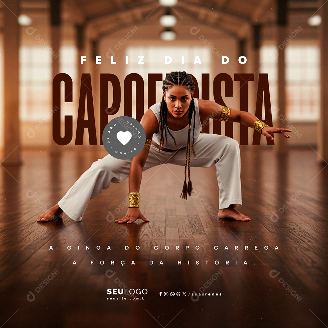 Feliz Dia do Capoeirista 03 de Agosto A Ginga do Corpo Social Media PSD Editável