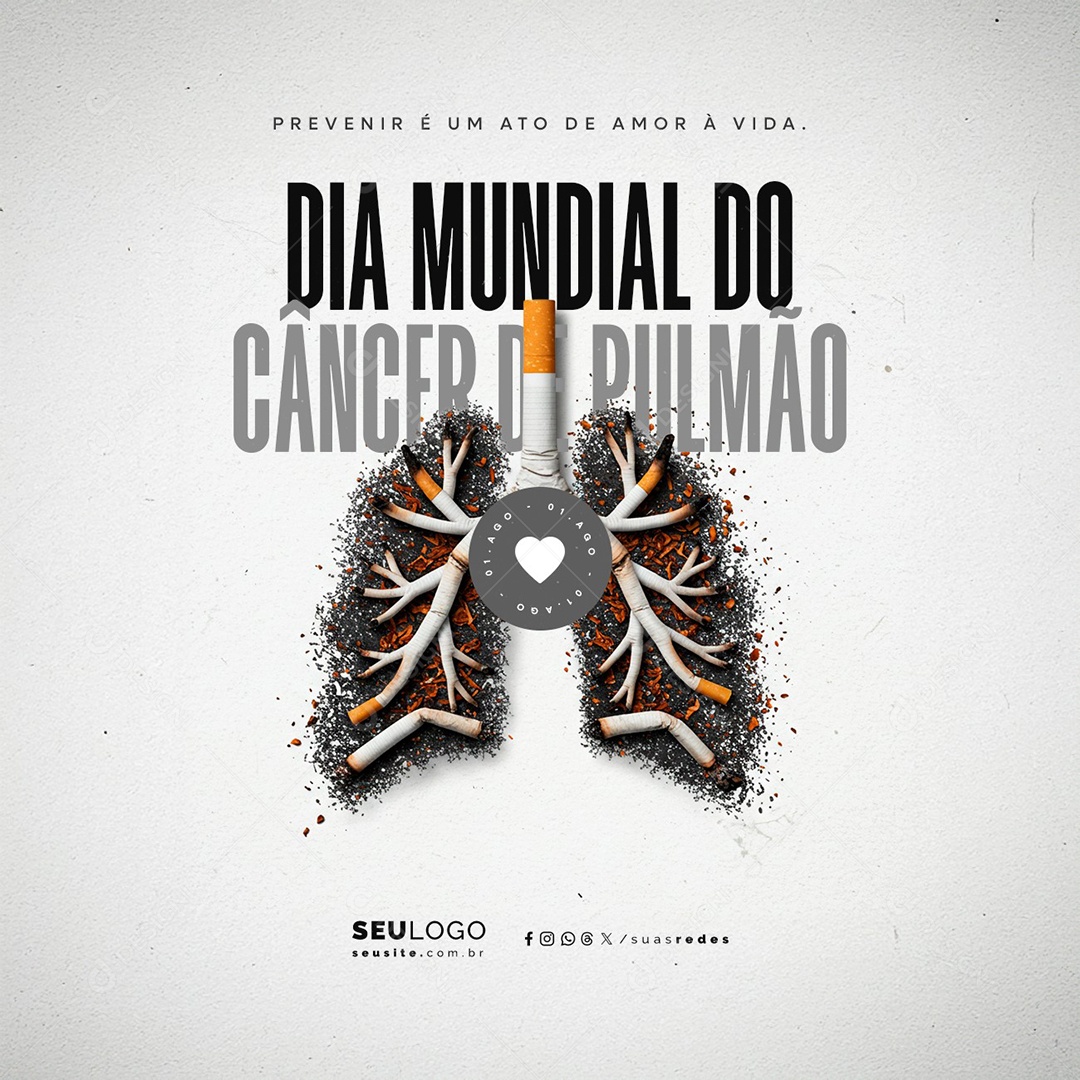 Dia Mundial do Câncer de Pulmão 01 de Agosto Prevenir é um Ato de Amor Social Media PSD Editável