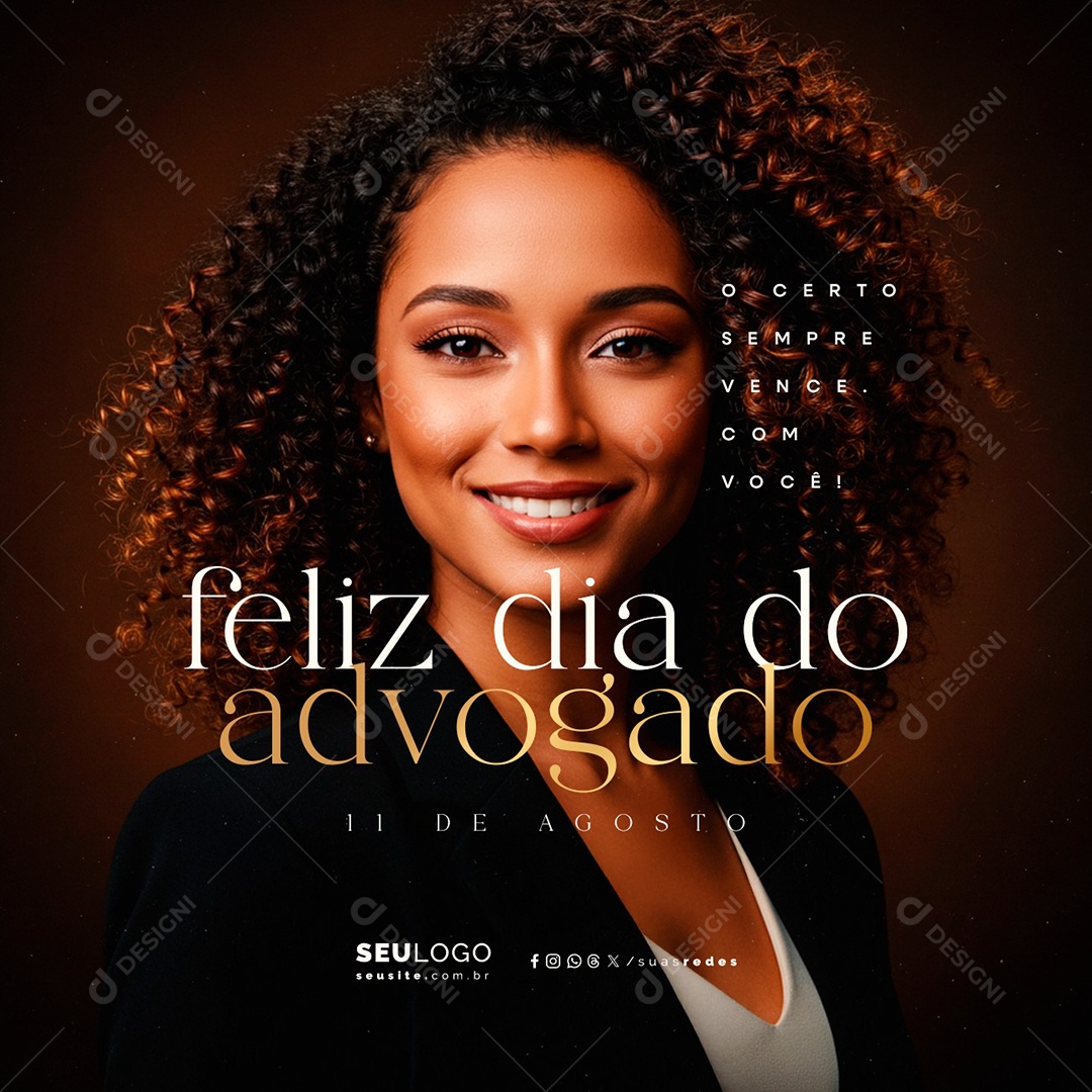 Feliz Dia do Advogado 11 de Agosto O Certo Sempre Vence Social Media PSD Editável