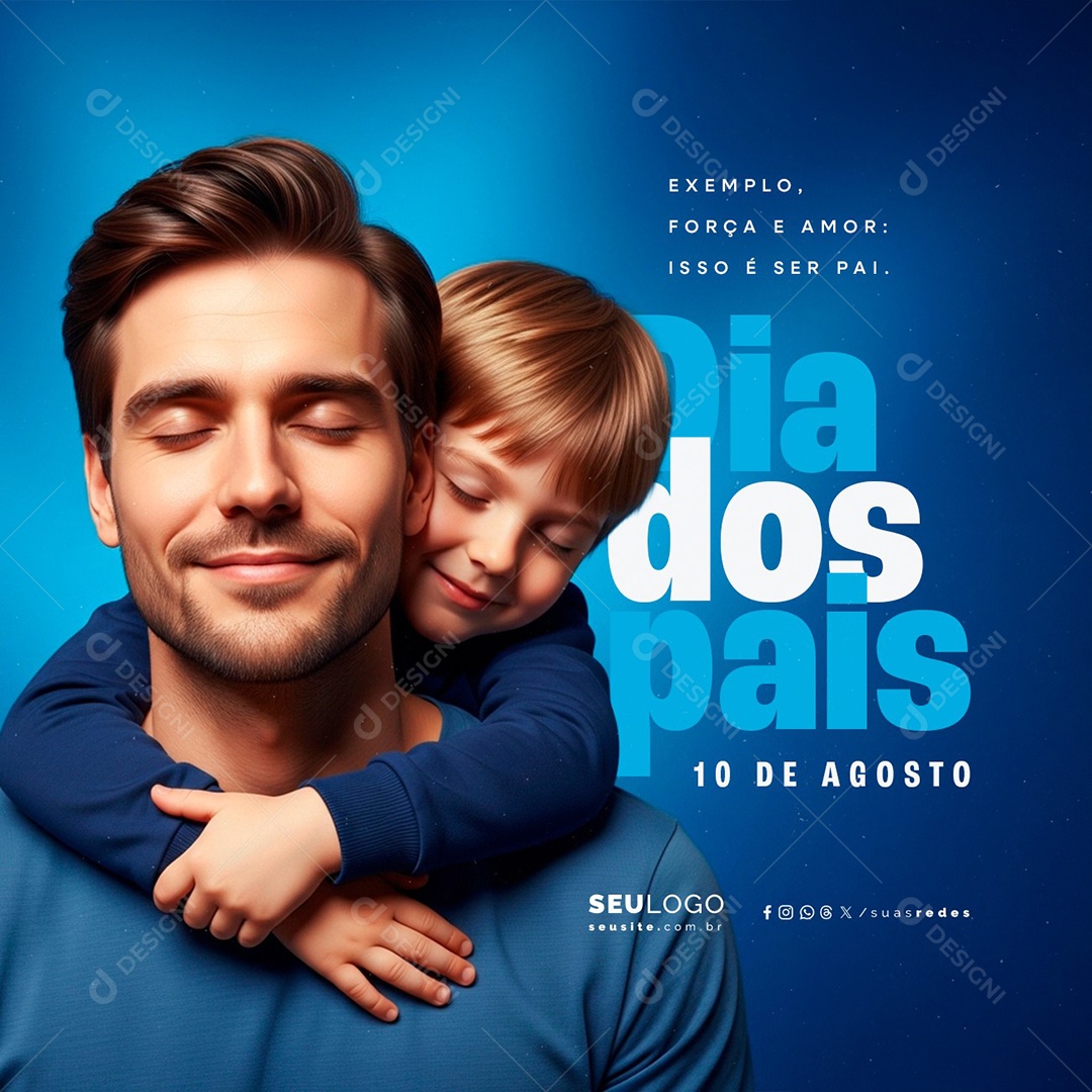 Dia dos Pais 10 de Agosto Exemplo Força e Amor Social Media PSD Editável