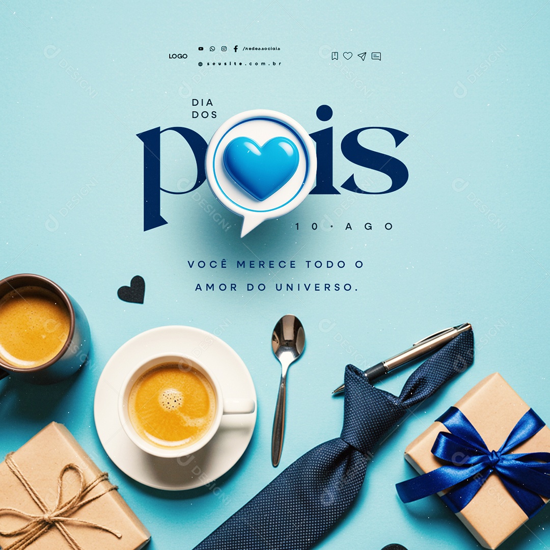 Dia dos Pais 10 de Agosto Você Merece Todo o Amor do Universo Social Media PSD Editável