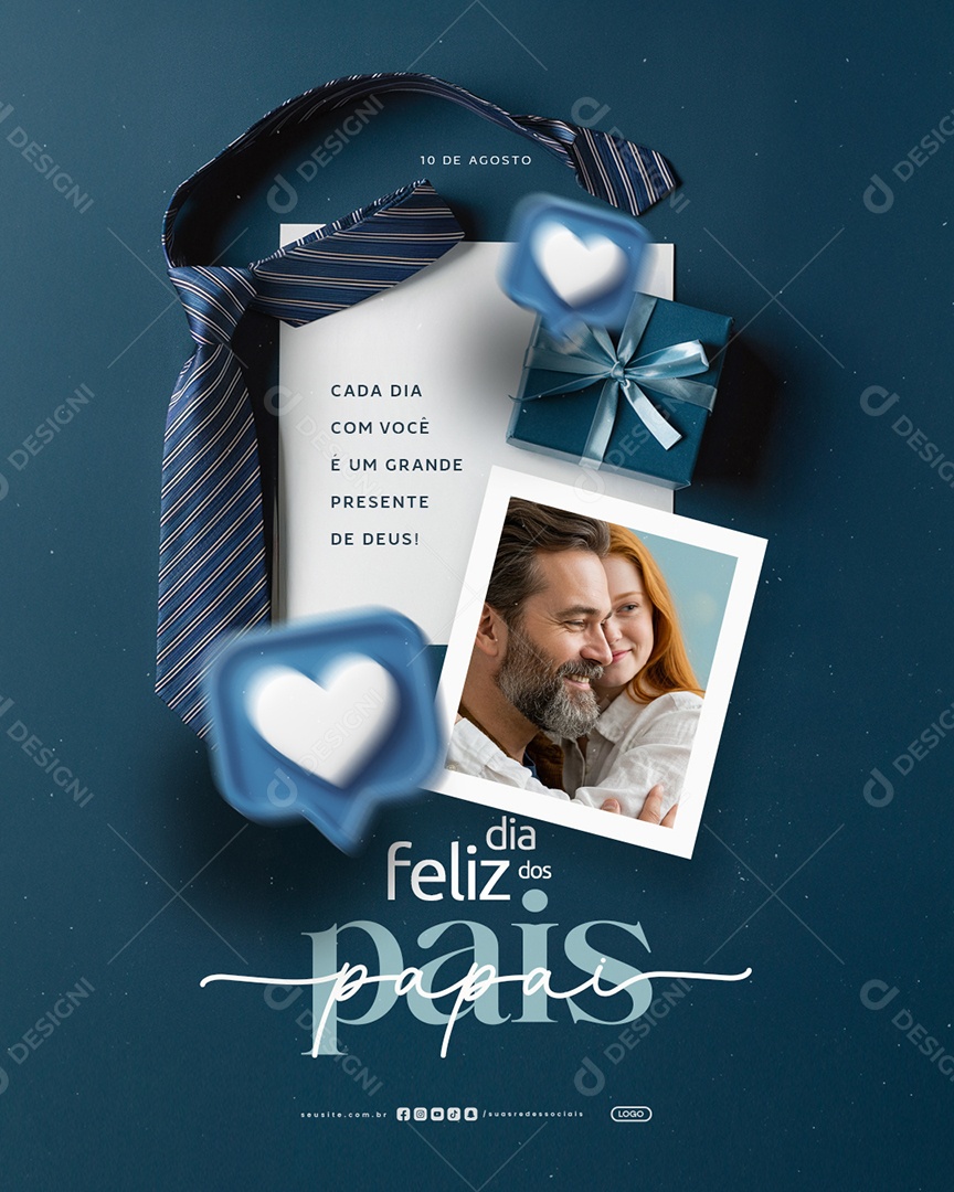 Feliz Dia dos Pais 10 de Agosto Cada Dia com Você Social Media PSD Editável