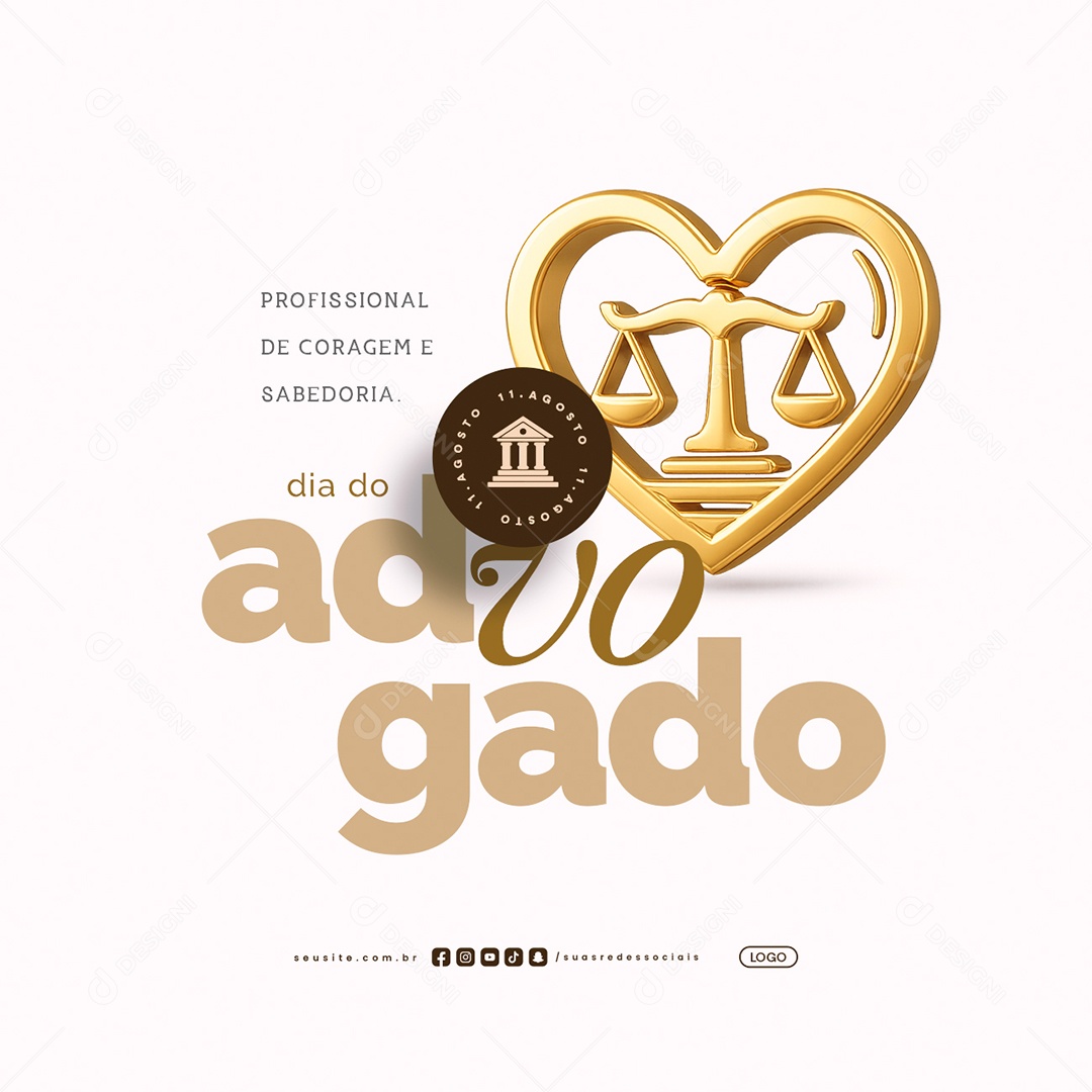 Dia do Advogado 11 de Agosto Profissional de Coragem e Sabedoria Social Media PSD Editável