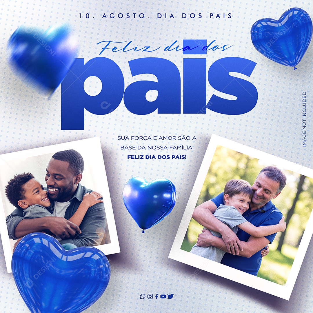Feliz Dia Dos Pais 10 de Agosto Sua Força e Amor  São a Base Social Media PSD Editável
