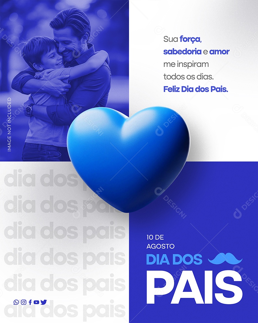 Feliz Dia Dos Pais 10 de Agosto Sua Força Sabedoria e Amor Social Media PSD Editável