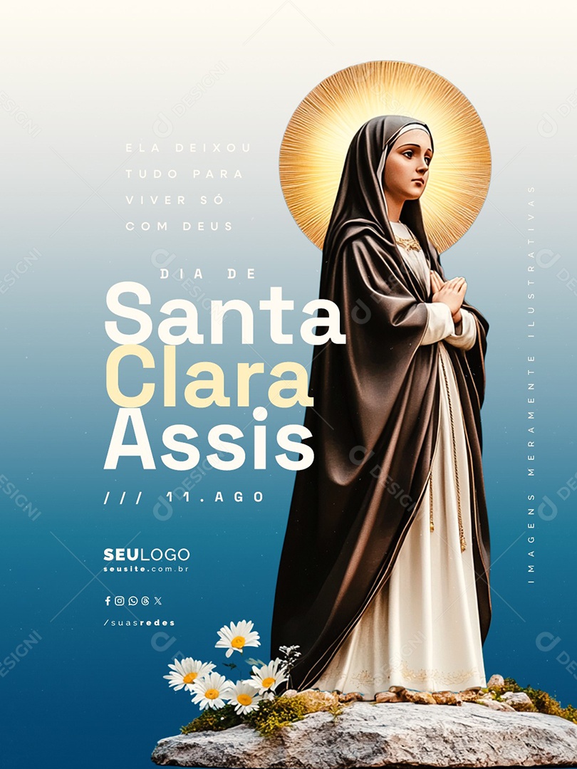 Dia de Santa Clara Assis 11 de Agosto Ela Deixou Tudo para VIver Só com Deus Social Media PSD Editável