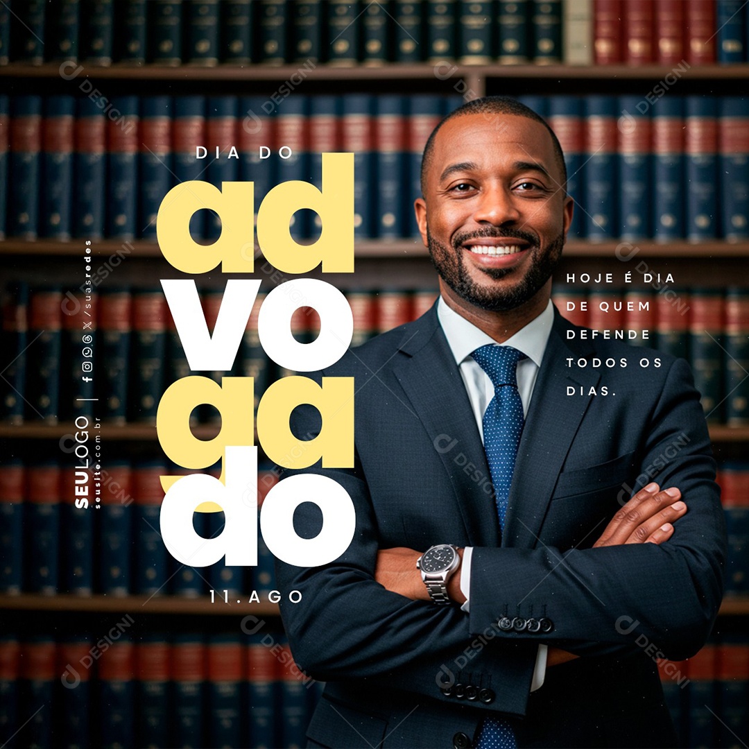 Dia do Advogado 11 de Agosto Hoje é Dia de Quem Defende Social Media PSD Editável