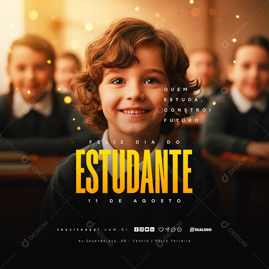 Feliz Dia do Estudante 11 de Agosto Quem Estuda Constrói Futuro Social Media PSD Editável