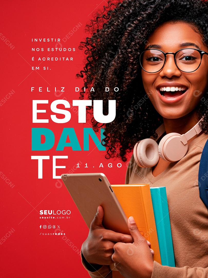 Feliz Dia do Estudante 11 de Agosto Investir nos Estudos é Acreditar em Si Social Media PSD Editável