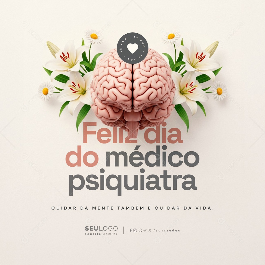 Feliz Dia do Médico Psiquiatra 13 de Agosto Cuidar da Mente Social Media PSD Editável