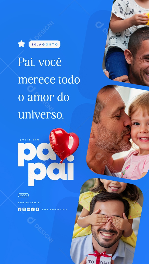 Story Feliz Dia dos Pais 10 de Agosto Pai Você Merece Todo o Amor do Universo Social Media PSD Editável