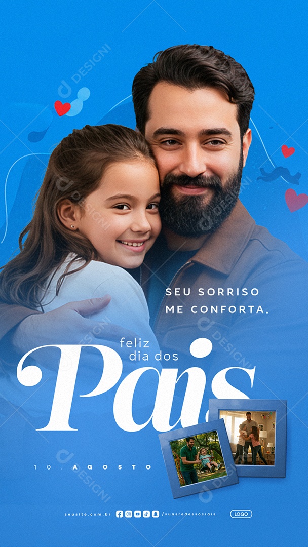 Story Feliz Dia dos Pais 10 de Agosto Seu Sorriso Me Conforta Social Media PSD Editável