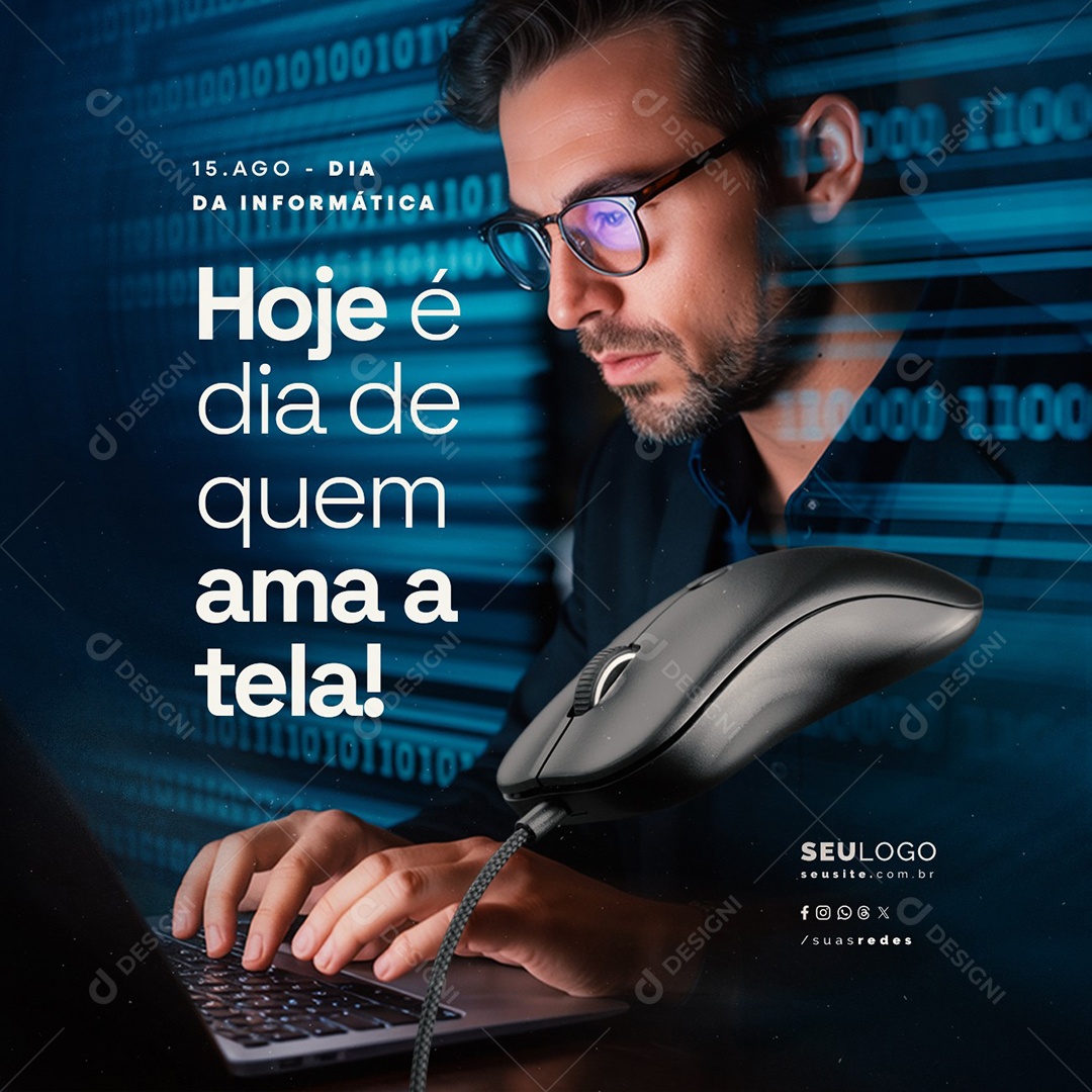 Dia da Informática 15 De Agosto Hoje é Dia de Quem Ama a Tela Social Media PSD Editável