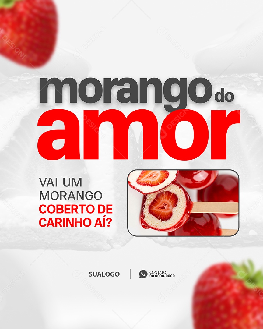 Morango do Amor Vai Um Morango Coberto de Carinho Aí Social Media PSD Editável