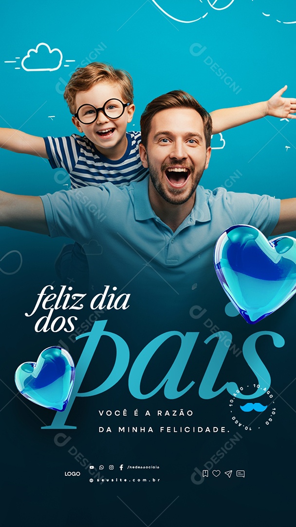 Story Feliz Dia dos Pais 10 de Agosto Você é a Razão da Minha Felicidade Social Media PSD Editável