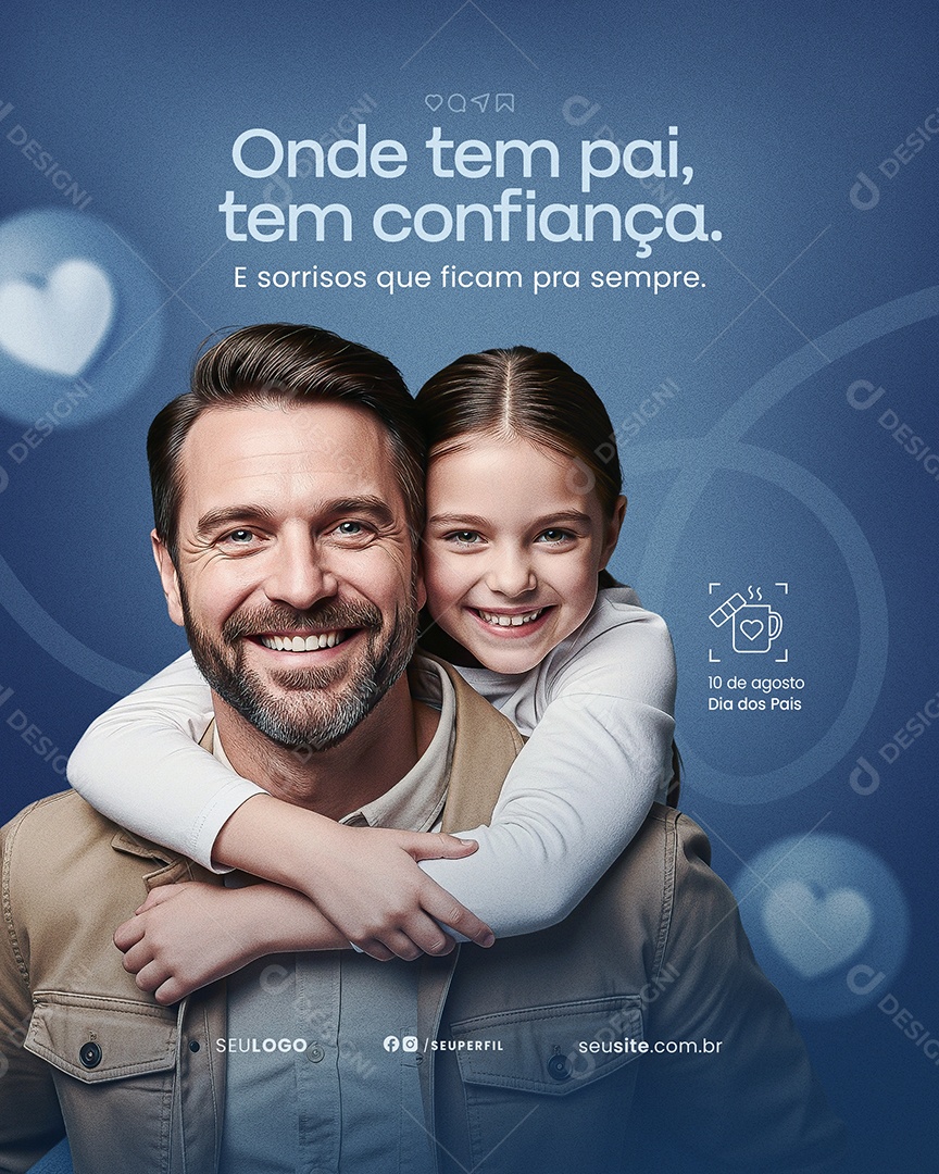 Dia dos Pais Onde Tem Pai Tem Cofiança Social Media PSD Editável