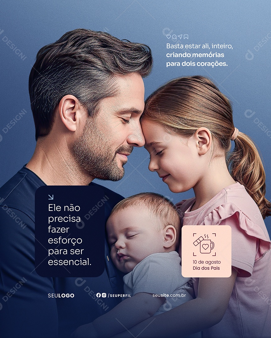 Dia dos Pais Ele Não Precisa Fazer Esforço Para Ser Essencial Social Media PSD Editável