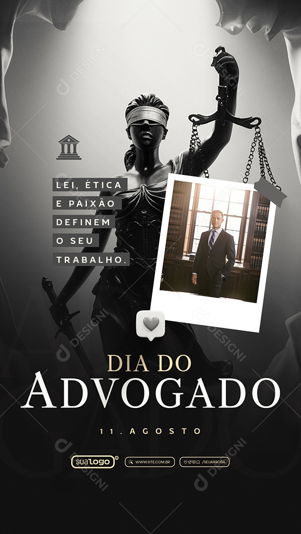 Story Dia do Advogado 11 de Agosto Lei Ética e Paixão Social Media PSD Editável