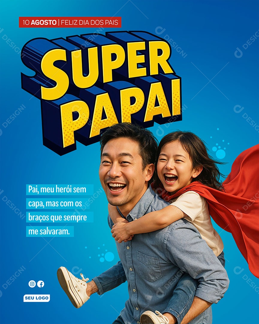 Feliz Dia dos Pais 10 de Agosto Super Papai Social Media PSD Editável