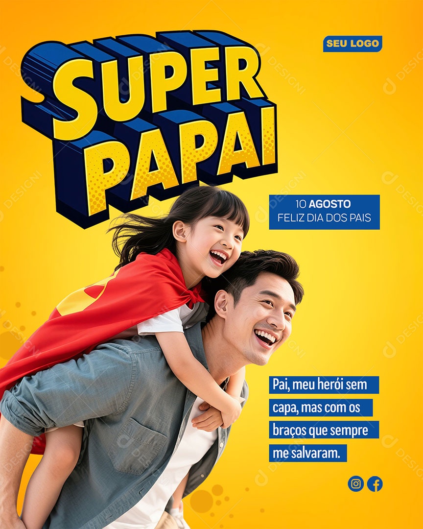 Feliz Dia dos Pais 10 de Agosto Super Papai Social Media PSD Editável