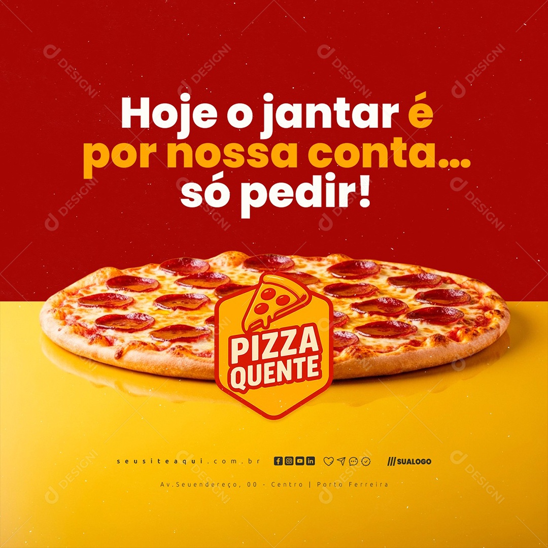 Pizzaria Hoje o Jantar é por Nossa Conta Social Media PSD Editável