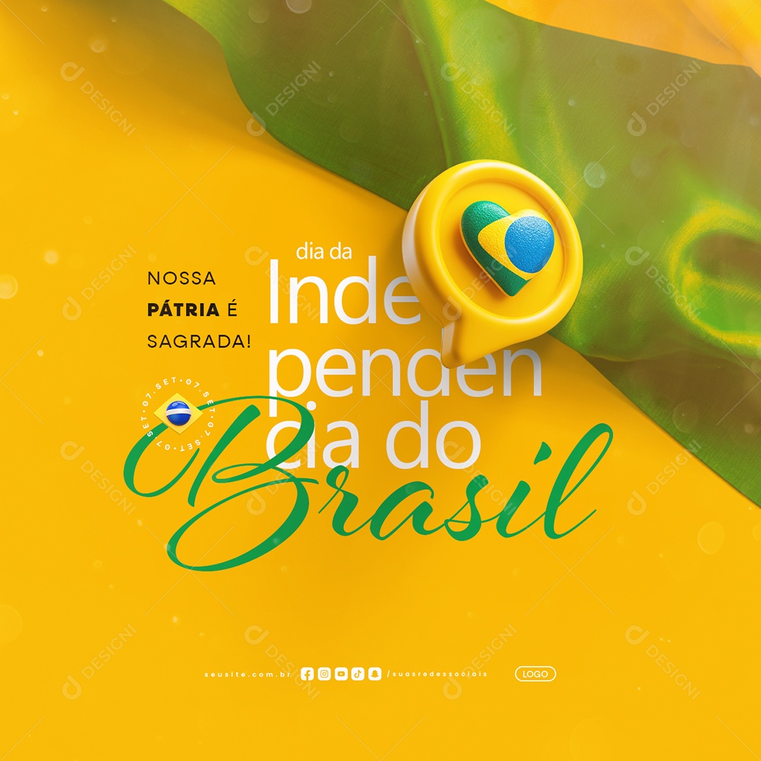 Dia da Independência do Brasil 07 de Setembro Nossa Pátria é Sagrada Social Media PSD Editável