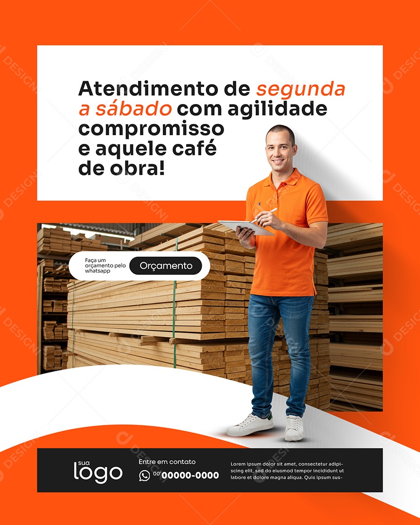 Post Madeireira Atendimento de Segunda a Sábado Social Media PSD Editável