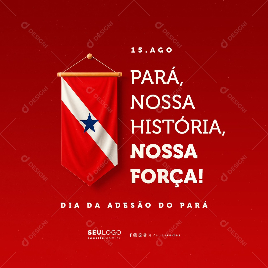 Dia da Adesão do Pará 15 de Agosto História Nossa Força Social Media PSD Editável