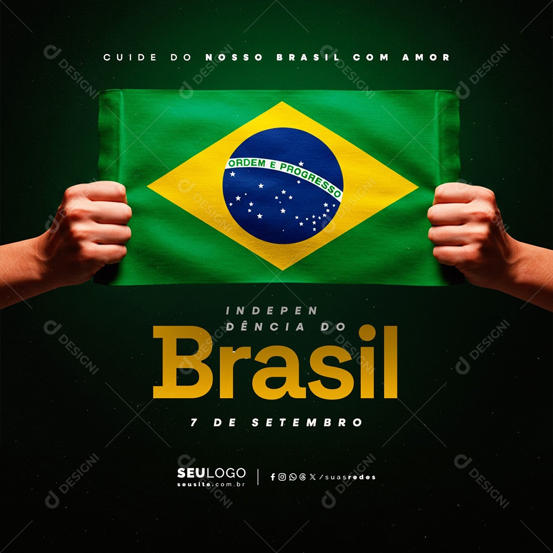 Dia da Independência do Brasil 07 de Setembro Cuide do Nosso Brasil Social Media PSD Editável