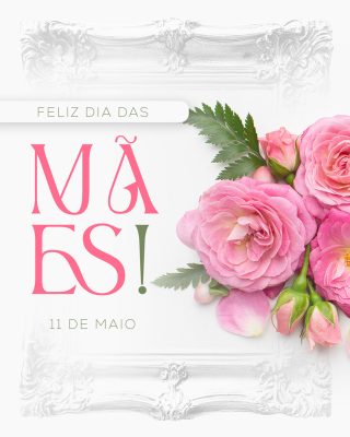 Dia das Mães 11 de Maio Artes Flerais Brancas PSD Editável