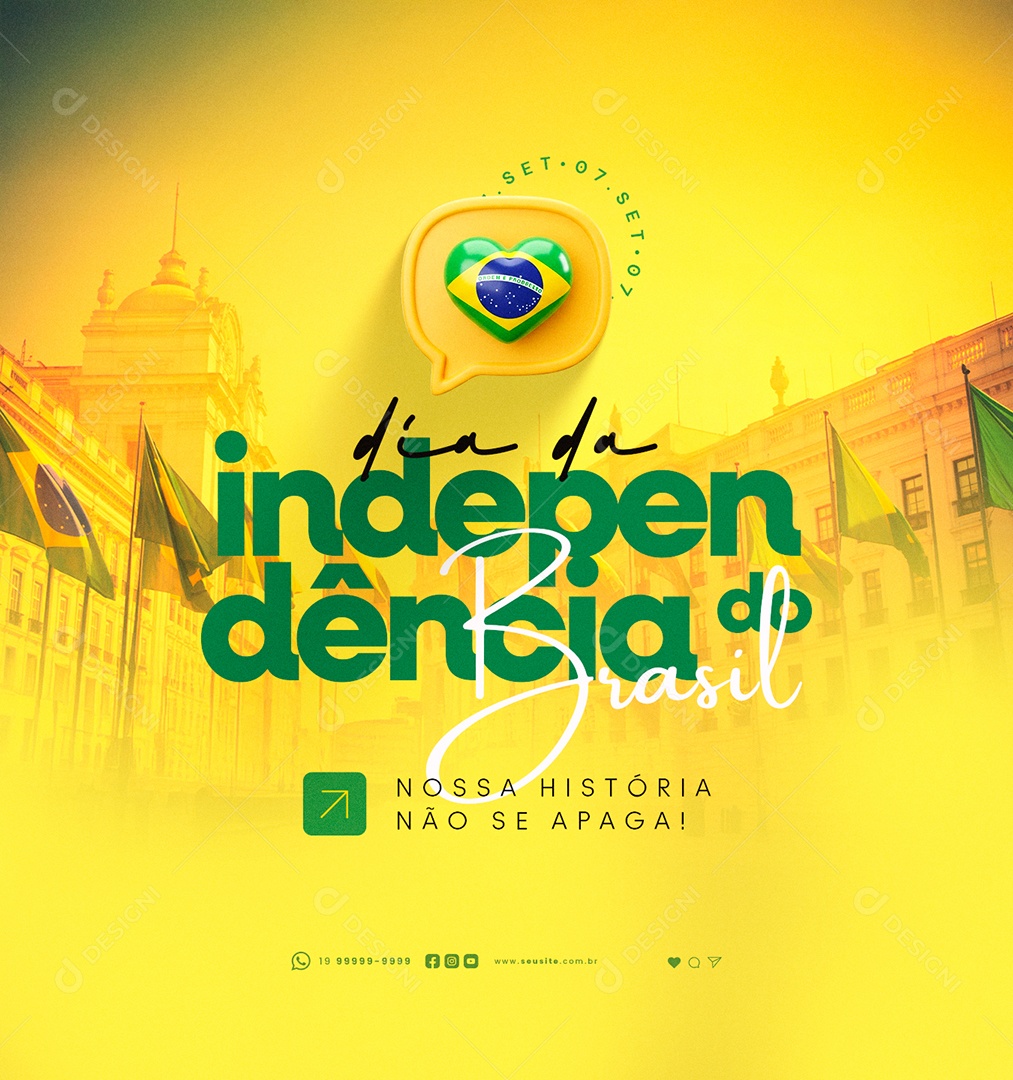 Dia da Independência do Brasil 07 de Setembro Nossa História Não Se Apaga Social Media PSD Editável