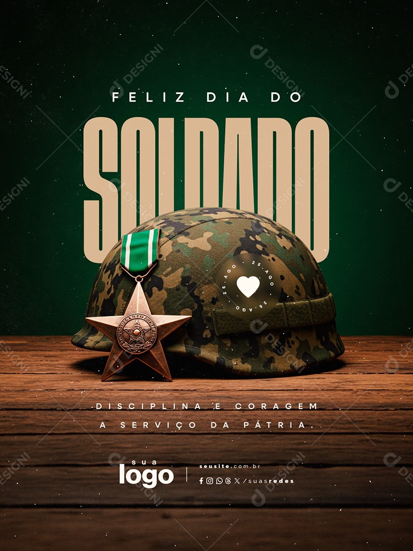Feliz Dia do Soldado 25 de Agosto Disciplina e Coragem Social Media PSD Editável