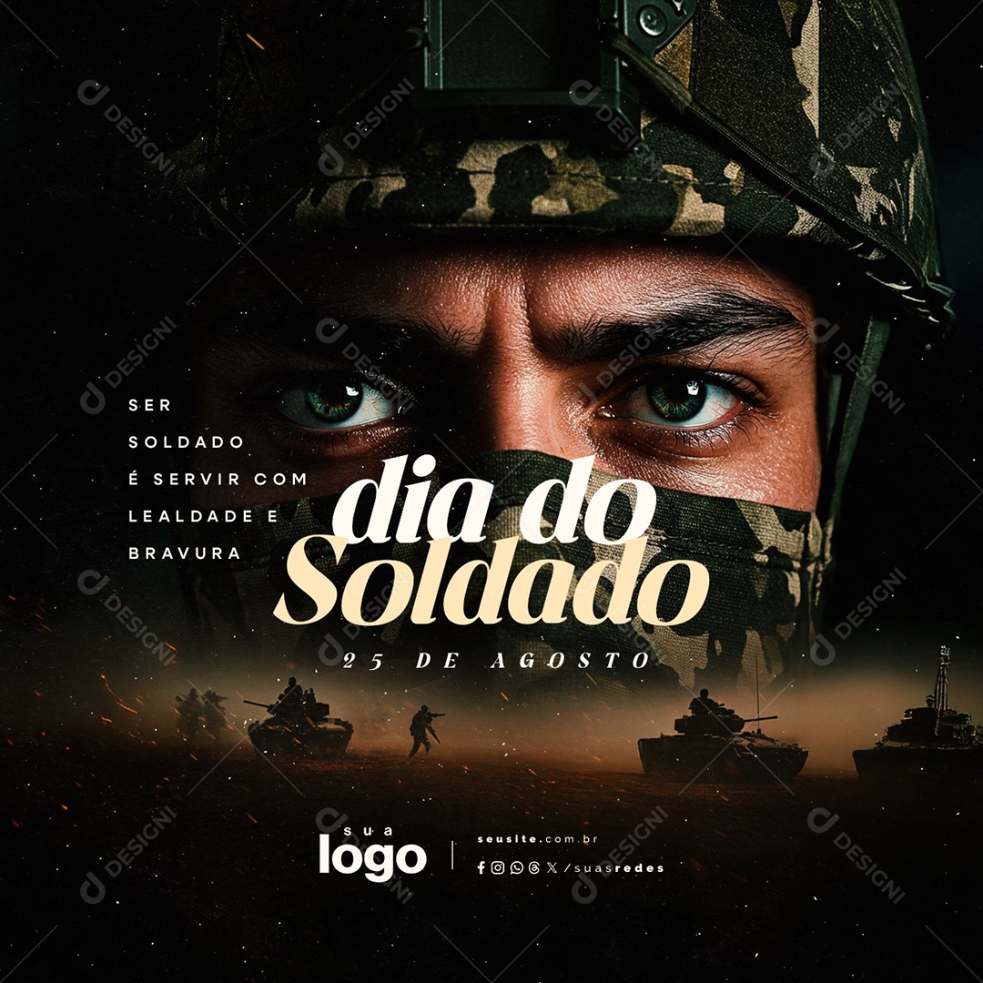 Dia do Soldado 25 de Agosto Servi com Lealdade Social Media PSD Editável