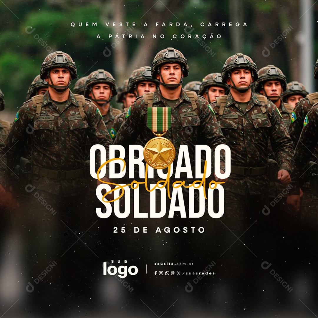 Dia do Soldado 25 de Agosto Quem Veste a Farda Social Media PSD Editável