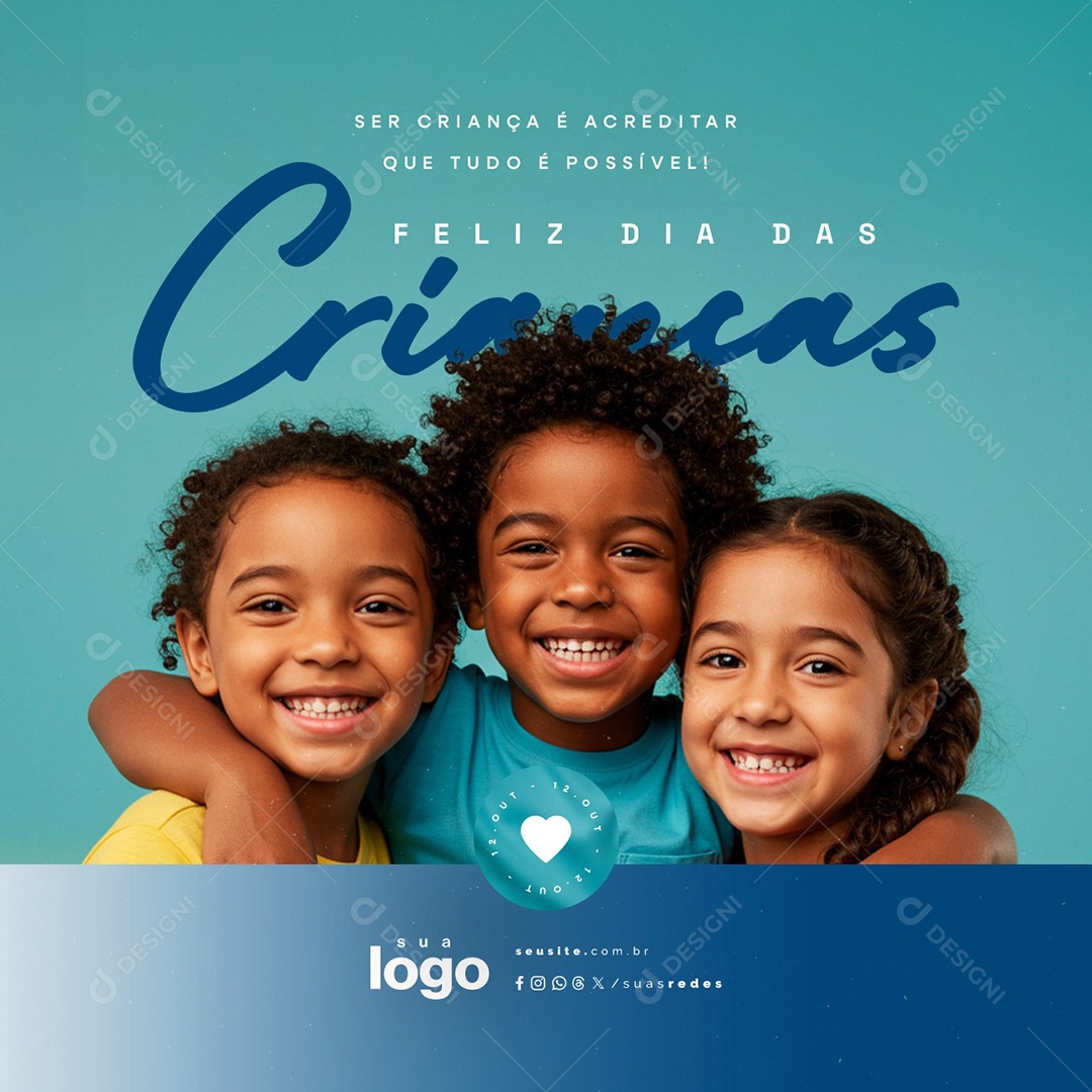 Feliz Dia das Crianças 12 de Outubro Ser Criança é Acreditar Social Media PSD Editável