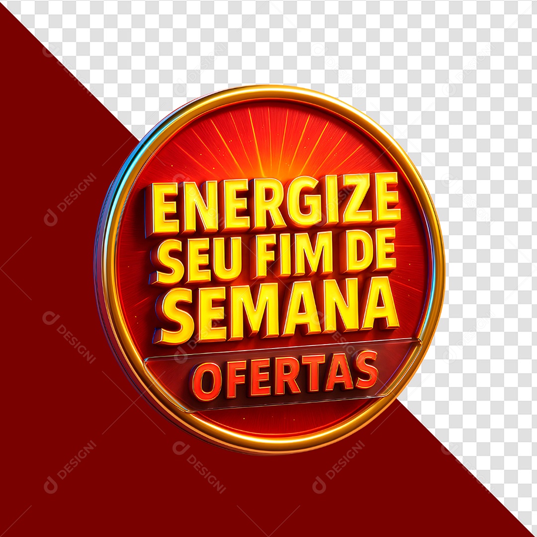 Energize Seu Fim De Semanan Ofertas Selo 3D para Composição PSD