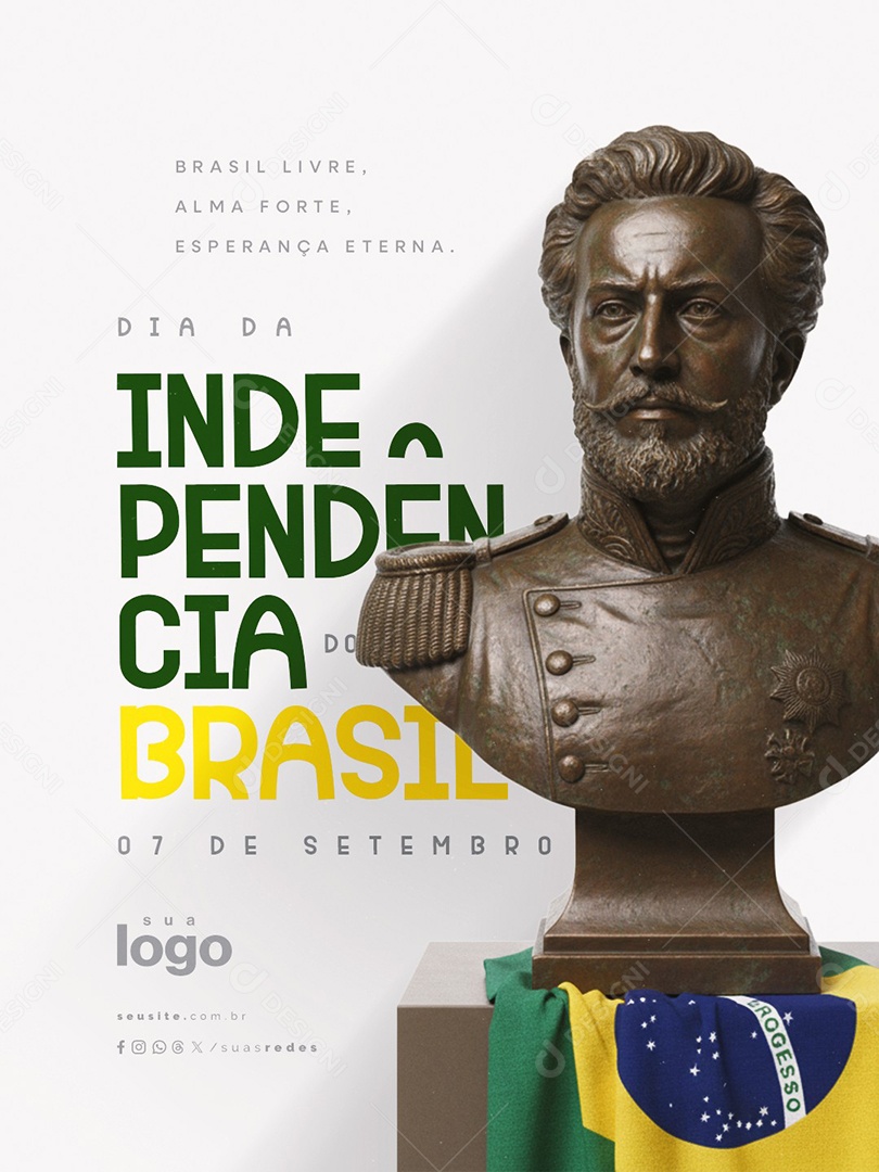 Dia da Independência do Brasil 07 de Setembro Brasil Livre Alma Forte Social Media PSD Editável