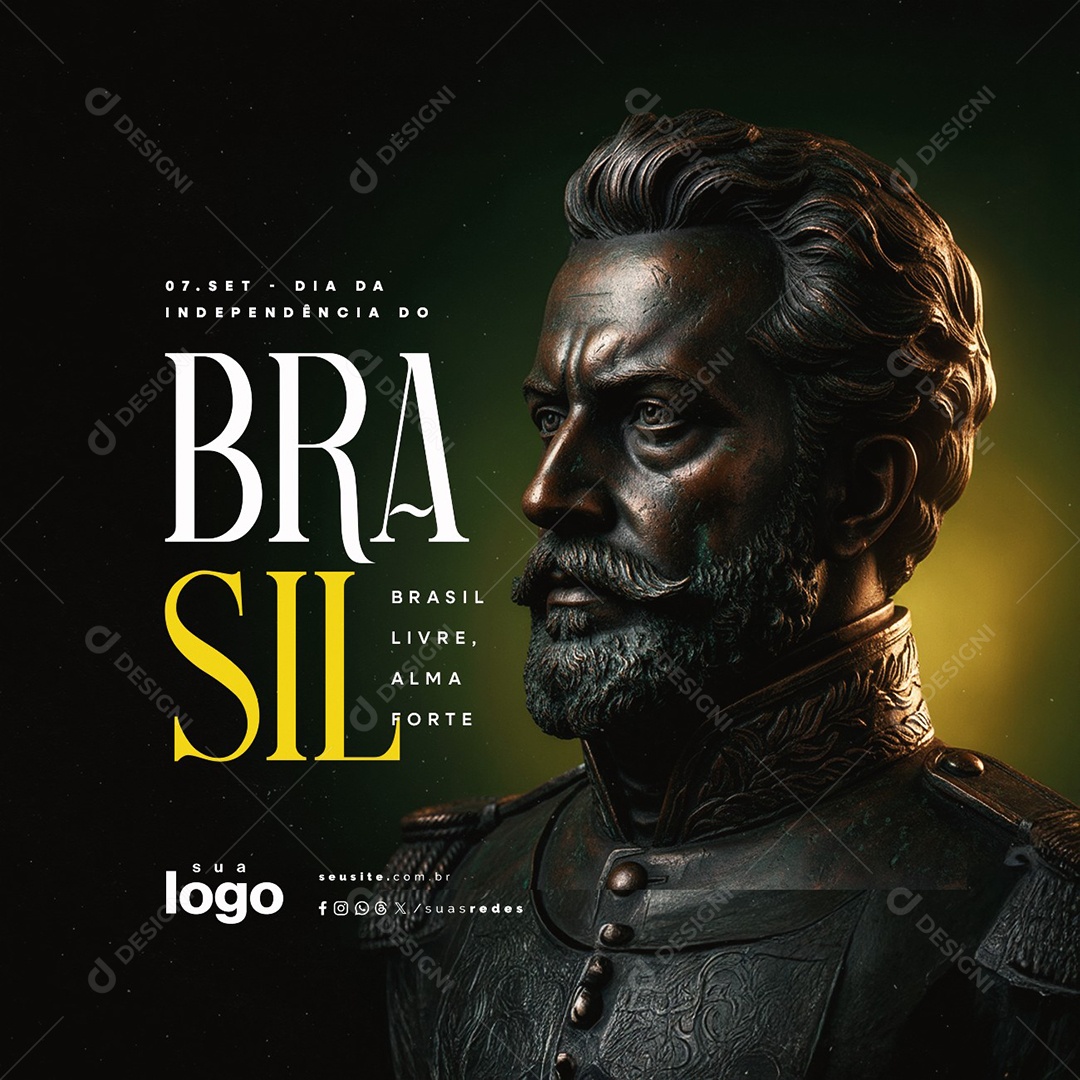 Dia da Independência do Brasil 07 de Setembro Brasil Livre Alma Forte Social Media PSD Editável