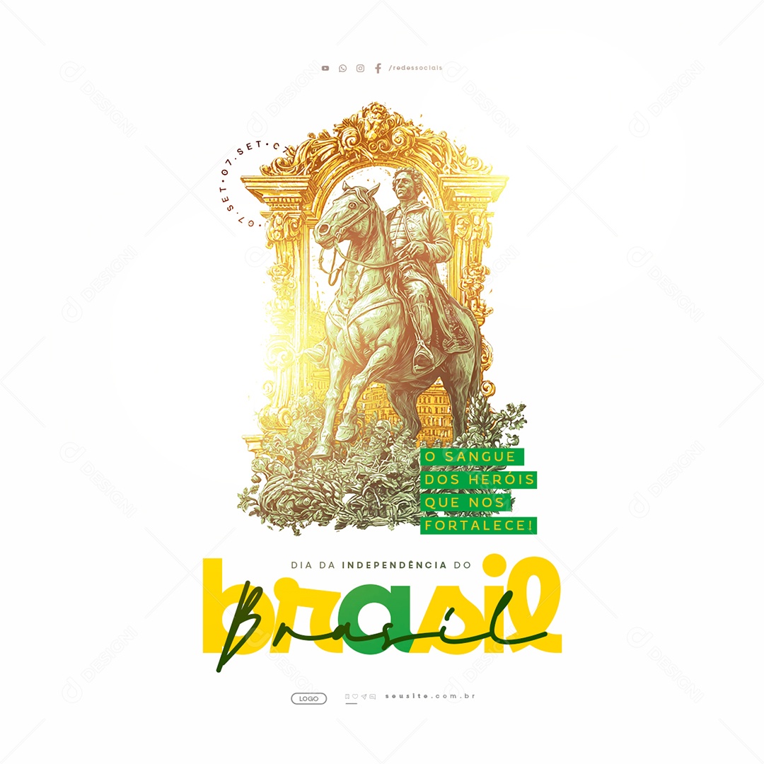 Dia da Independência do Brasil 07 de Setembro O Sangue Dos Heróis Social Media PSD Editável