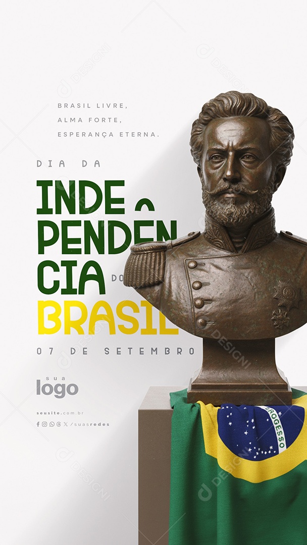 Story Dia da Independência do Brasil 07 de Setembro Brasil Livre Alma Forte Social Media PSD Editável