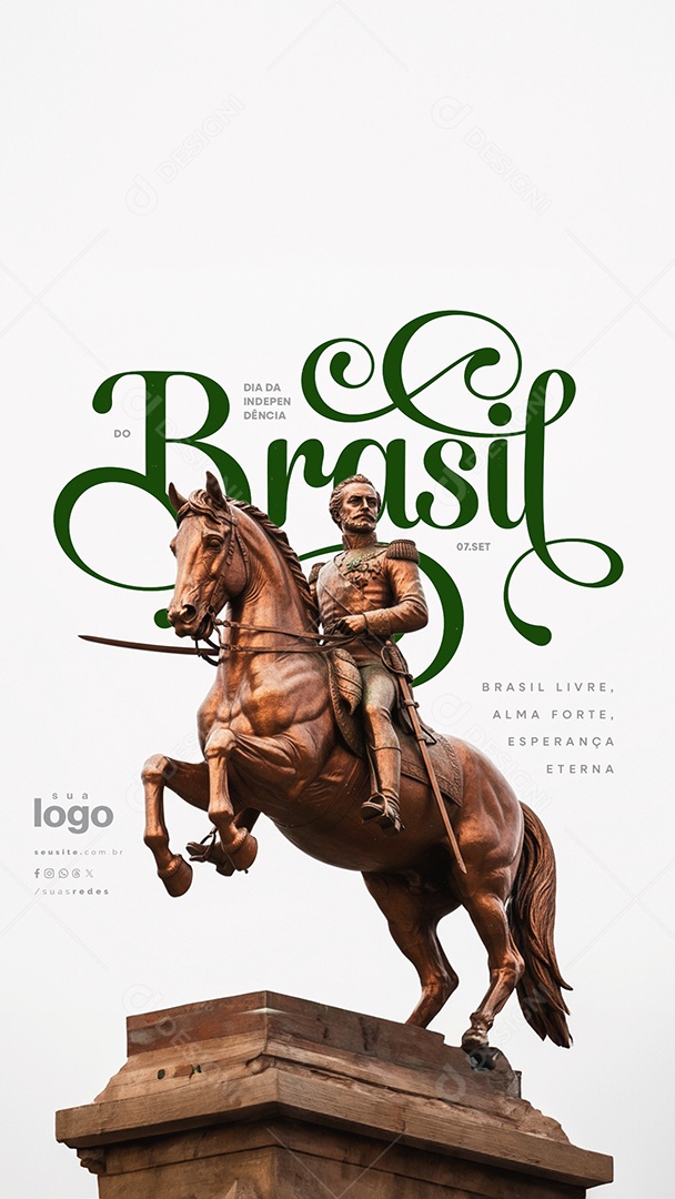 Story Dia da Independência do Brasil 07 de Setembro Brasil Livre Alma Forte Social Media PSD Editável