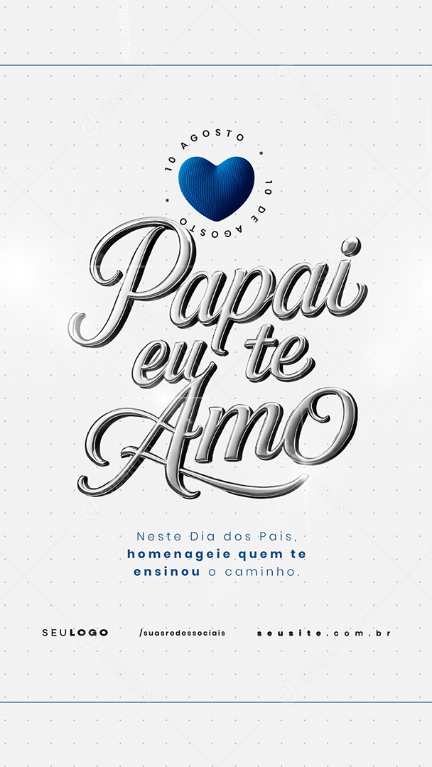 Story Feliz Dia dos Pais 10 de Agosto Social Media PSD Editável